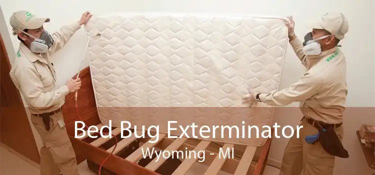 Bed Bug Exterminator Wyoming - MI