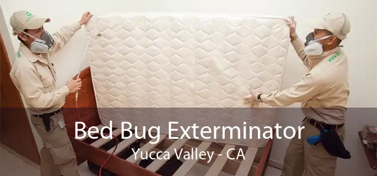 Bed Bug Exterminator Yucca Valley - CA