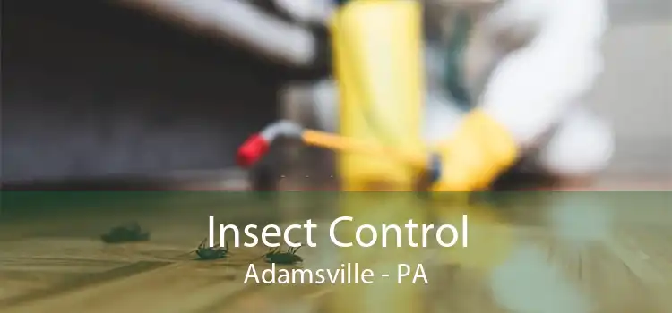 Insect Control Adamsville - PA