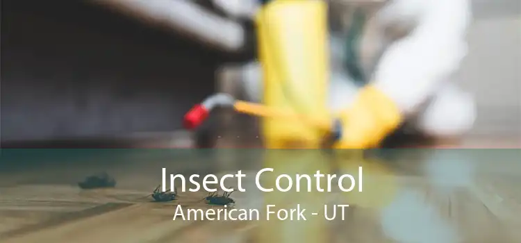 Insect Control American Fork - UT