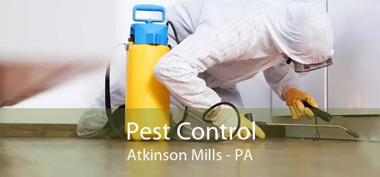 Pest Control Atkinson Mills - PA