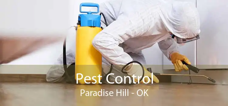 Pest Control Paradise Hill - OK