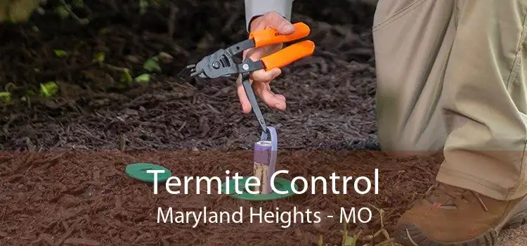 Termite Control Maryland Heights - MO