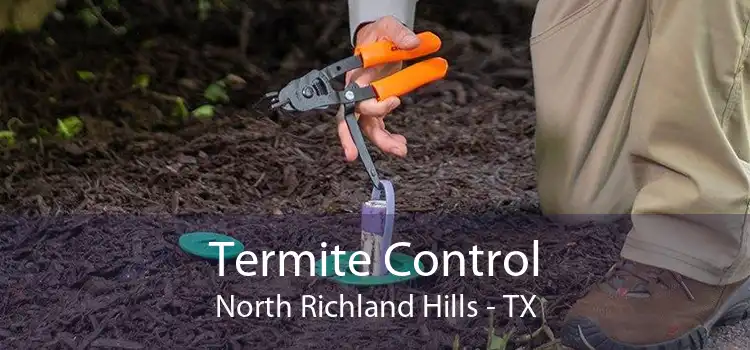 Termite Control North Richland Hills - TX