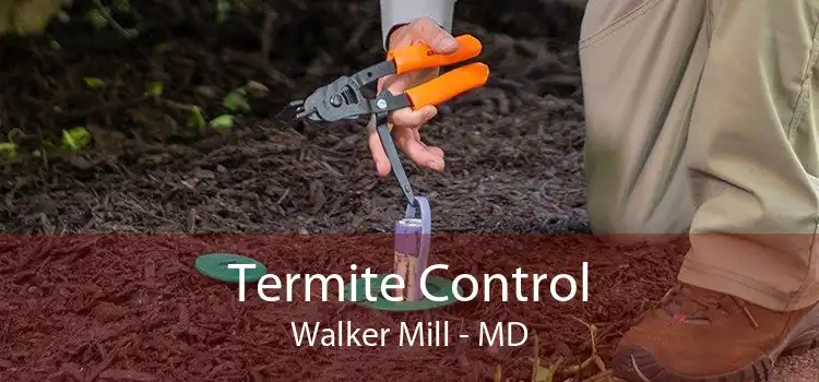 Termite Control Walker Mill - MD